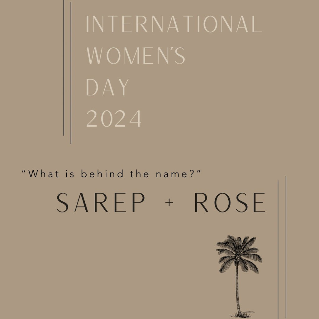 The Meaning of our name - In honor of International Women’s Day 2024 - Sarep + Rose